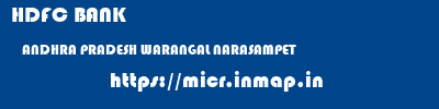 HDFC BANK  ANDHRA PRADESH WARANGAL NARASAMPET   micr code
